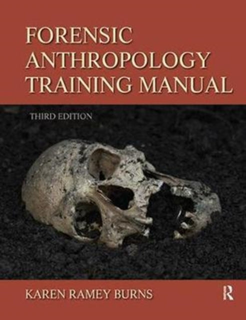Book cover of: Forensic Anthropology Training Manual. By: Karen Ramey Burns