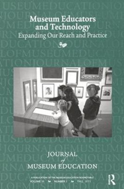 Book cover of: Museum Educators and Technology Expanding Our Reach and Practice. By: Susan B. Spero