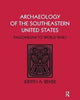 Book cover of: Archaeology of the Southeastern United States. By: Judith A. Bense