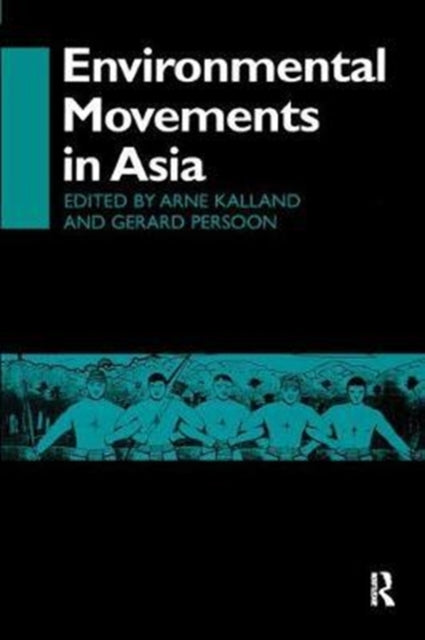 Book cover of: Environmental Movements in Asia. By: Arne Kalland