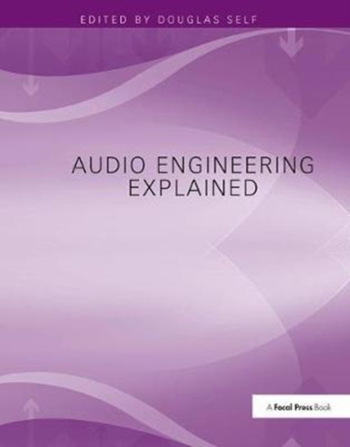 Book cover of: Audio Engineering Explained. By: Douglas Self