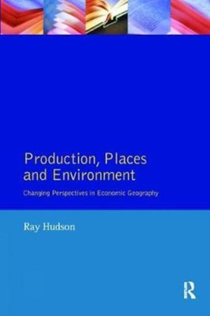 Book cover of: Production, Places and Environment. By: Ray Hudson