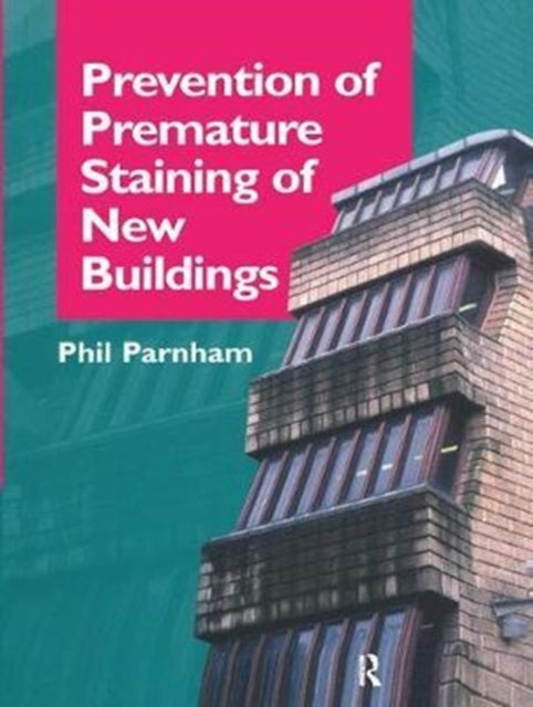 Book cover of: Prevention of Premature Staining in New Buildings. By: Phil Parnham