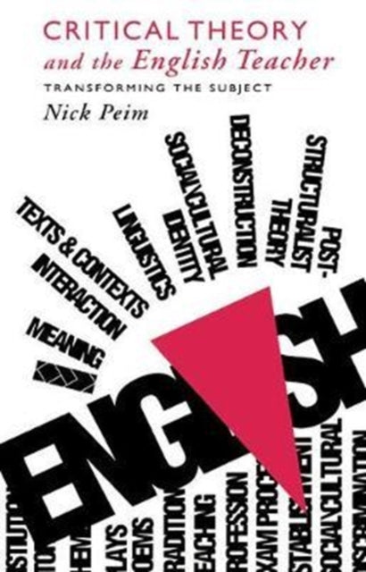 Book cover of: Critical Theory and The English Teacher. By: Nick Peim