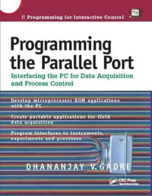 Book cover of: Programming the Parallel Port. By: Dhananjay Gadre