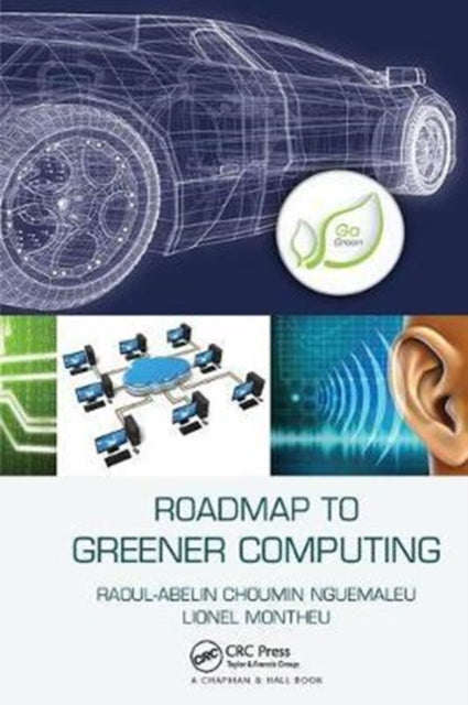 Book cover of: Roadmap to Greener Computing. By: Raoul-Abelin Choumin Nguemaleu