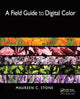 Book cover of: Field Guide to Digital Color. By: Maureen Stone