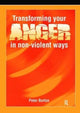 Book cover of: Transforming Your Anger in Non-Violent Ways. By: Peter Burton