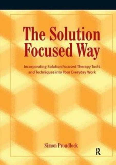 Book cover of: Solution Focused Way. By: Simon Proudlock