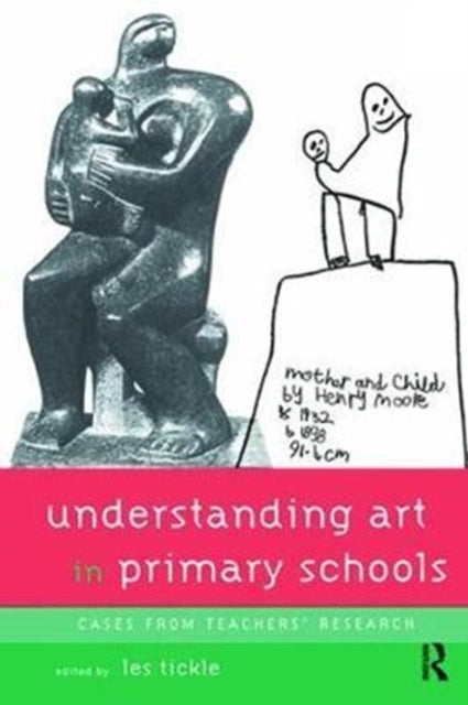 Book cover of: Understanding Art in Primary Schools. By: Les Tickle
