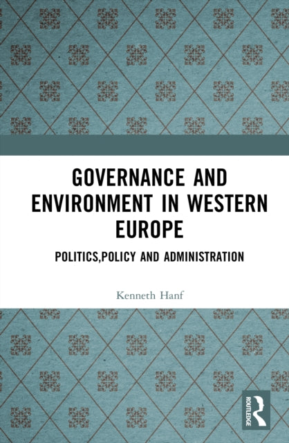 Book cover of: Governance and Environment in Western Europe. By: Kenneth Hanf