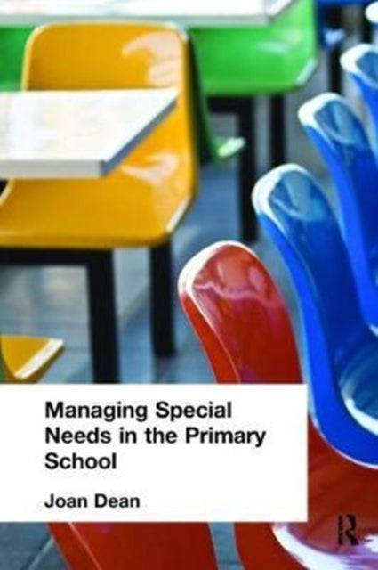 Book cover of: Managing Special Needs in the Primary School. By: Joan Dean