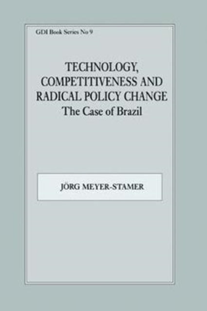 Book cover of: Technology, Competitiveness and Radical Policy Change. By: J. Meyer-Stamer
