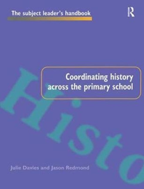Book cover of: Coordinating History Across the Primary School. By: Julie Davies