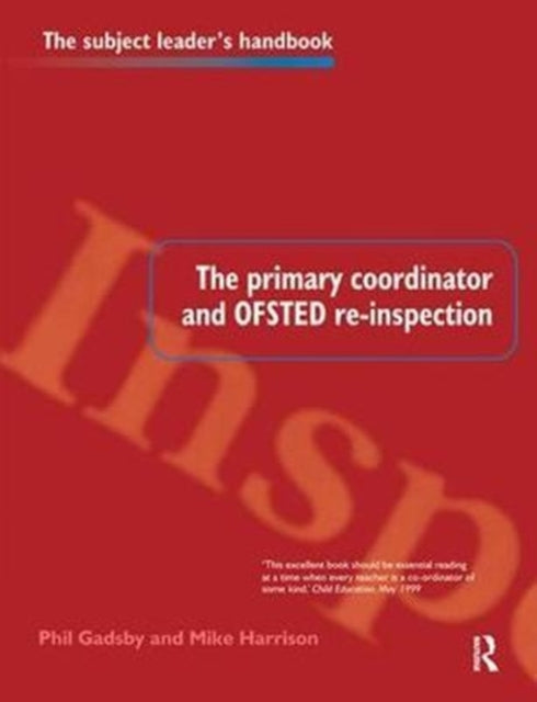 Book cover of: Primary Coordinator and OFSTED Re-Inspection. By: Phil Gadsby