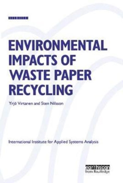 Book cover of: Environmental Impacts of Waste Paper Recycling. By: Yrjo Virtanen