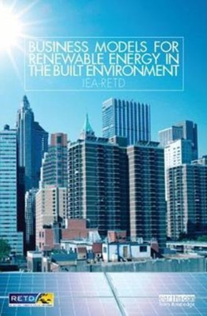 Book cover of: Business Models for Renewable Energy in the Built Environment. By: Iea-Retd