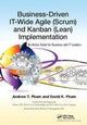 Book cover of: Business-Driven IT-Wide Agile (Scrum) and Kanban (Lean) Implementation. By: Andrew Thu Pham