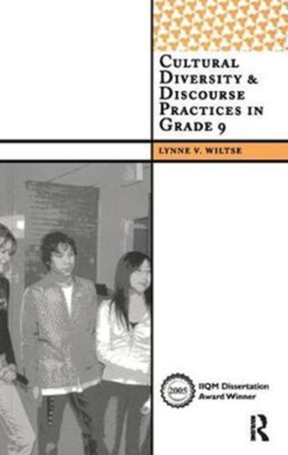 Book cover of: Cultural Diversity and Discourse Practices in Grade Nine. By: Lynne V. Wiltse