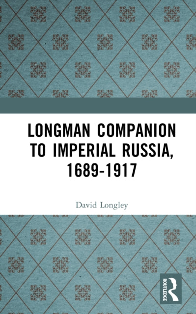 Book cover of: Longman Companion to Imperial Russia, 1689-1917. By: David Longley