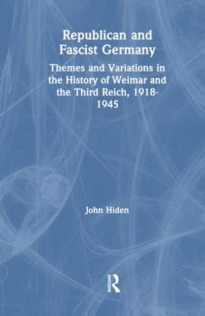 Book cover of: Republican and Fascist Germany. By: John Hiden