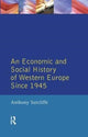 Book cover of: Economic and Social History of Western Europe since 1945, An. By: Anthony Sutcliffe