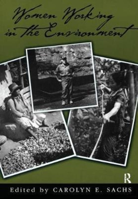 Book cover of: Women Working In The Environment. By: Carolyn E. Sachs
