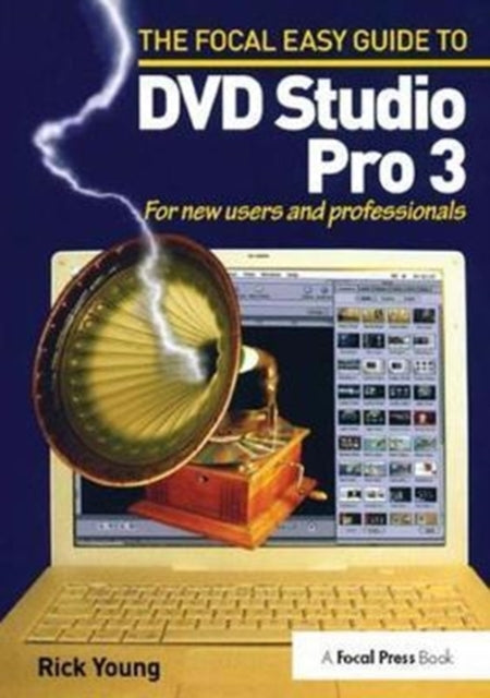 Book cover of: Focal Easy Guide to DVD Studio Pro 3. By: Rick Young