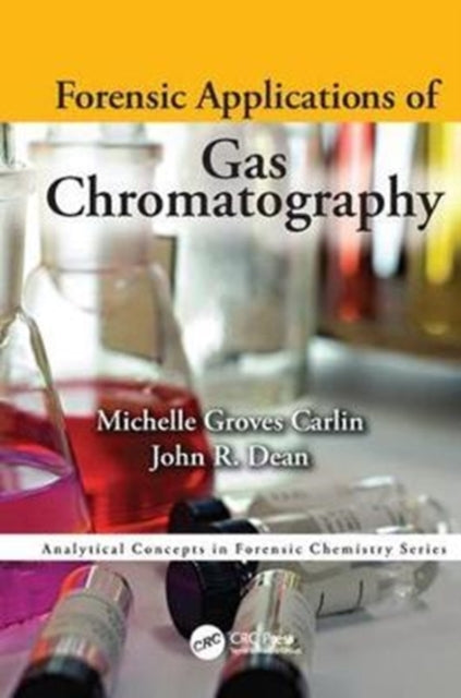Book cover of: Forensic Applications of Gas Chromatography. By: Michelle Groves Carlin