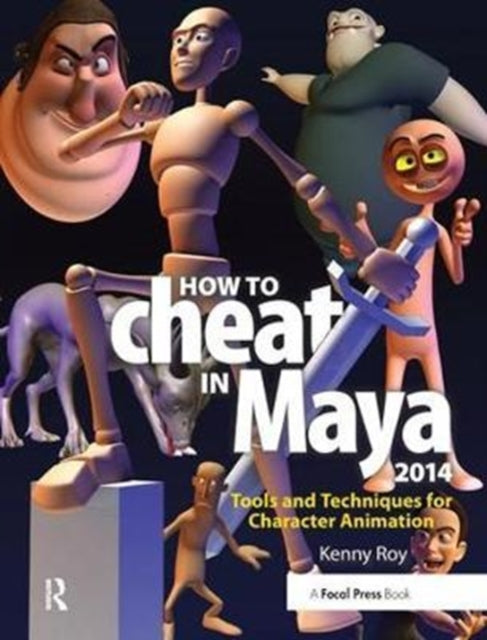 Book cover of: How to Cheat in Maya 2014. By: Kenny Roy