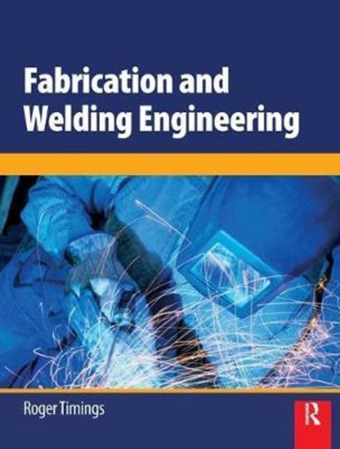 Book cover of: Fabrication and Welding Engineering. By: Roger Timings