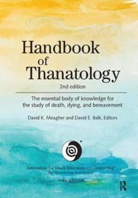 Book cover of: Handbook of Thanatology. By: David K. Meagher