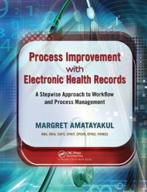 Book cover of: Process Improvement with Electronic Health Records. By: Margret Amatayakul