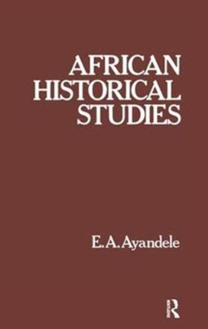 Book cover of: African Historical Studies. By: E. A. Ayandele