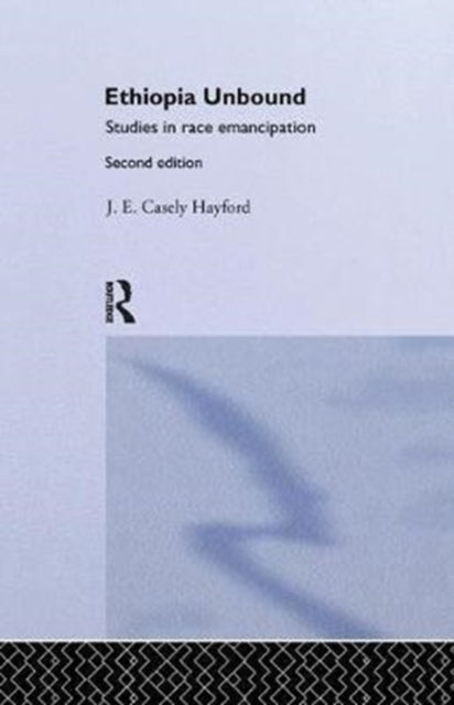 Book cover of: Ethiopia Unbound. By: J. E. C. Hayford