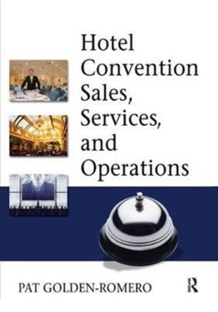 Book cover of: Hotel Convention Sales, Services and Operations. By: Pat Golden-Romero