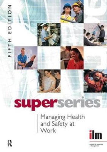 Book cover of: Managing Health and Safety at Work. By: Institute of Institute of Leadership & Management
