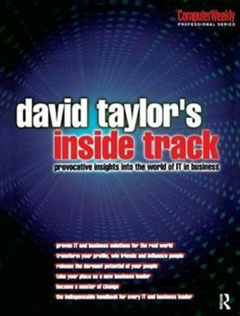 Book cover of: David Taylor's Inside Track: Provocative Insights into the World of IT in Business. By: David Taylor