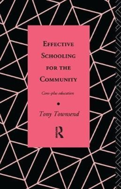 Book cover of: Effective Schooling for the Community. By: Tony Townsend