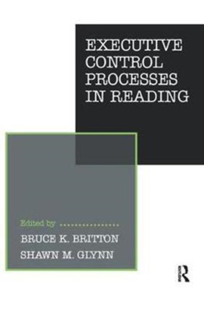 Book cover of: Executive Control Processes in Reading. By: B. K. Britton