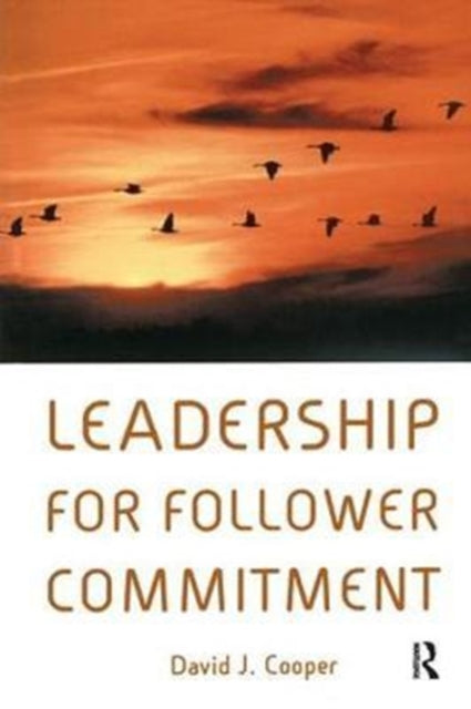 Book cover of: Leadership for Follower Commitment. By: David Cooper