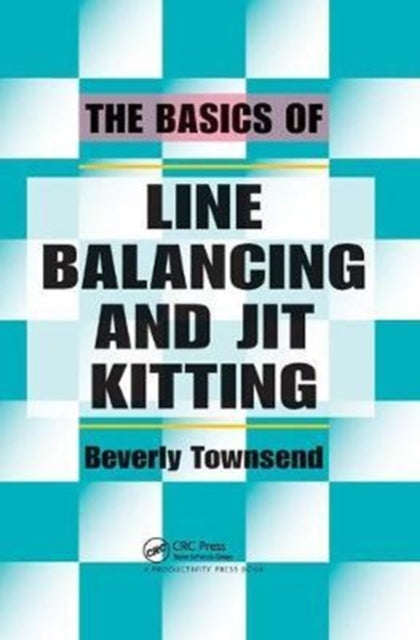 Book cover of: Basics of Line Balancing and JIT Kitting. By: Beverly Townsend
