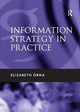 Book cover of: Information Strategy in Practice. By: Elizabeth Orna