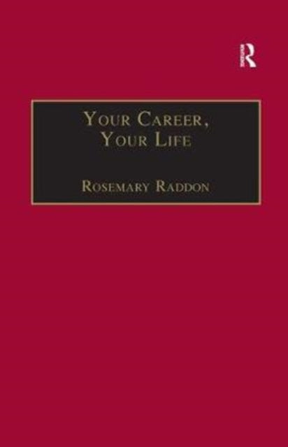 Book cover of: Your Career, Your Life. By: Rosemary Raddon