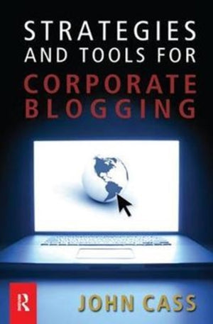 Strategies and Tools for Corporate Blogging