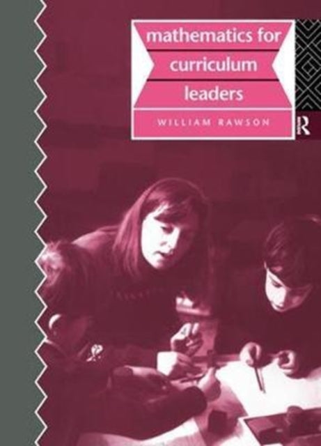 Book cover of: Mathematics for Curriculum Leaders. By: Bill Rawson