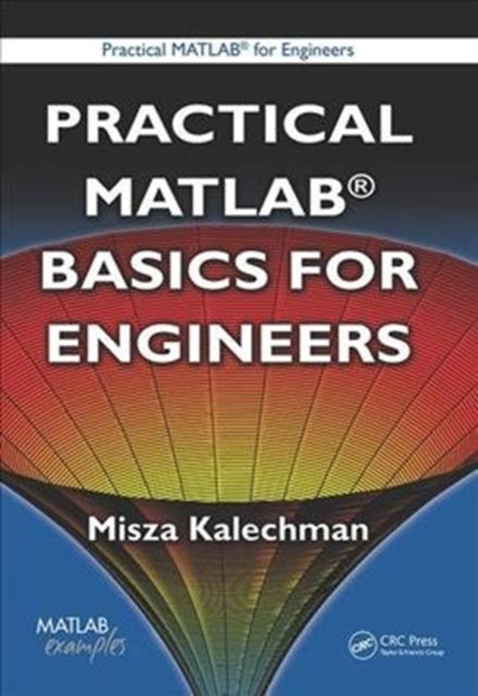 Book cover of: Practical MATLAB Basics for Engineers. By: Misza Kalechman