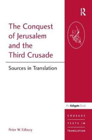 The Conquest of Jerusalem and the Third Crusade