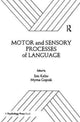 Book cover of: Motor and Sensory Processes of Language. By: Eric Keller