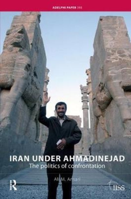 Book cover of: Iran under Ahmadinejad. By: Ali M. Ansari